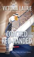 Coached Red-Handed di Victoria Laurie edito da Kensington Publishing