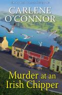 Murder at an Irish Chipper di Carlene O'Connor edito da KENSINGTON COZIES