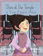 Shira at the Temple: A Yom Kippur Story di Galia Sabbag edito da Createspace