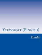 Ystavykset (Finnish) di Ouida edito da Createspace