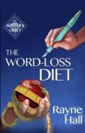 The Word-Loss Diet di Rayne Hall edito da Createspace
