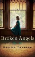 Broken Angels di Gemma Liviero edito da Brilliance Audio