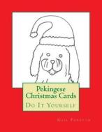 Pekingese Christmas Cards: Do It Yourself di Gail Forsyth edito da Createspace