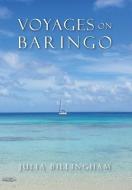 Voyages On Baringo di JULIA D BILLINGHAM edito da Lightning Source Uk Ltd