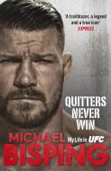 Quitters Never Win di Michael Bisping edito da Ebury Publishing