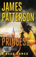 Princess: A Private Novel - Hardcover Library Edition di James Patterson, Rees Jones edito da GRAND CENTRAL PUBL
