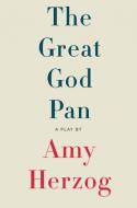 The Great God Pan di Amy Herzog edito da MARTIN E SEGAL THEATRE CTR