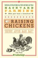 Backyard Farming: Raising Chickens di Kim Pezza edito da HATHERLEIGH PR
