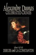 Celebrated Crimes, Vol. V by Alexandre Dumas, Fiction, True Crime, Literary Collections di Alexandre Dumas edito da Wildside Press