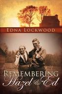 Remembering Hazel & Ed di Edna Lockwood edito da Wasteland Press