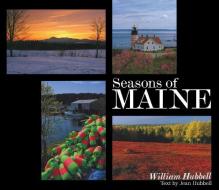 Seasons of Maine di William Hubbell edito da Rowman & Littlefield