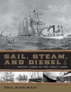 Sail, Steam, And Diesel di Eric Hirsimaki edito da Michigan State University Press