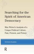 Searching for the Spirit of American Democracy di Stephen Kalberg edito da Taylor & Francis Ltd