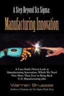 A Manufacturing Innovation di Warren Brussee edito da Booklocker Inc.,us