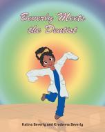 Beverly Meets the Dentist di Katina Beverly, Kredenna Beverly edito da Fulton Books