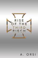 Rise Of The Third Riech di Orsi A. Orsi edito da Archway Publishing