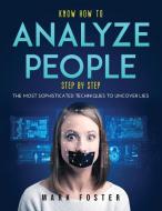 KNOW HOW TO ANALYZE PEOPLE STEP BY STEP di Mark Foster edito da Mark Foster