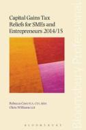 Capital Gains Tax Reliefs For Smes And Entrepreneurs 2014/15 di Rebecca Cave, Chris Williams edito da Bloomsbury Publishing Plc