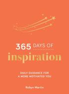 365 DAYS OF INSPIRATION di SUMMERSDALE PUBLISHE edito da SUMMERSDALE