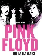 Pink Floyd: The Early Years di Barry Miles edito da OMNIBUS PR