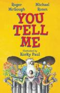 You Tell Me! di Roger McGough, Michael Rosen edito da Frances Lincoln Publishers Ltd