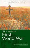 The Selected Poetry Of The First World War di Marcus Clapham edito da Wordsworth Editions Ltd