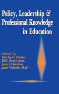 Policy, Leadership and Professional Knowledge in Education di Bill Dennison, Janet Janet Ouston edito da Sage Publications UK