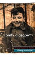 Comfy Glasgow di George Mitchell, Mitchell George edito da Christian Focus Publications