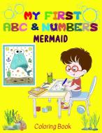 MY FIRST MERMAID ABC AMP NUMBERS COLOR di CHILDHOOD'S JOURNEY edito da LIGHTNING SOURCE UK LTD