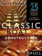 Details of Classic Boat Construction: 25th Anniversary Edition di Larry Pardey edito da PARDEY BOOKS