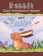 Rabbit Daily Homework Helper: Happy Easter Day Homework Planner di Ann Manley edito da LIGHTNING SOURCE INC