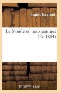 Le Monde Oï¿½ Nous Sommes di Normand-J edito da Hachette Livre - Bnf