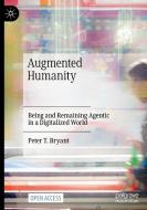 Augmented Humanity di Peter T. Bryant edito da Springer Nature Switzerland AG
