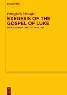 Exegesis Of The Gospel Of Luke di Panagiotis Manafis edito da De Gruyter