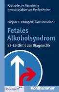 Fetales Alkoholsyndrom di Mirjam Landgraf, Florian Heinen edito da Kohlhammer W.