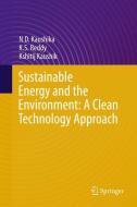 Sustainable Energy and the Environment: A Clean Technology Approach di Kshitij Kaushik, N. D. Kaushika, K. S. Reddy edito da Springer International Publishing