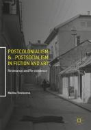Postcolonialism and Postsocialism in Fiction and Art di Madina Tlostanova edito da Springer-Verlag GmbH