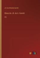 Obras de J.B. de A. Garrett di J. B. de Almeida-Garrett edito da Outlook Verlag