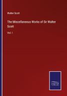The Miscellaneous Works of Sir Walter Scott di Walter Scott edito da Salzwasser-Verlag