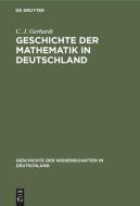 Geschichte der Mathematik in Deutschland di C. J. Gerhardt edito da De Gruyter