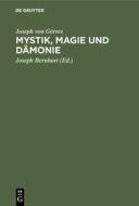 Mystik, Magie und Dämonie di Joseph von Görres edito da De Gruyter