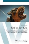 Rund um den Hund di Ingrid Lamptecht edito da AV Akademikerverlag