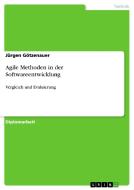 Agile Methoden in der Softwareentwicklung di Jürgen Götzenauer edito da GRIN Publishing