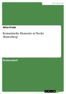 Romantische Elemente in Tiecks 'Runenberg' di Alina Prade edito da GRIN Publishing