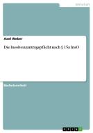 Die Insolvenzantragspflicht nach § 15a InsO di Axel Weber edito da GRIN Verlag