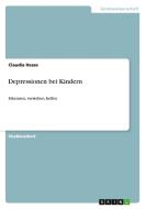 Depressionen Bei Kindern di Claudia Hesse edito da Grin Publishing
