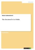 The Decision To Go Public di Natela Kakhabrishvili edito da Grin Publishing