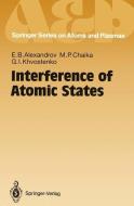 Interference of Atomic States di Evgeny B. Alexandrov, Maria P. Chaika, Gennadij I. Khvostenko edito da Springer Berlin Heidelberg