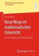 Neue Wege im mathematischen Unterricht di Gerda Werth edito da Springer-Verlag GmbH