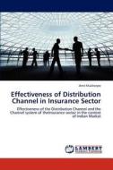 Effectiveness of Distribution Channel in Insurance Sector di Amit Mukherjee edito da LAP Lambert Academic Publishing